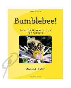 Bumblebee! Rounds & Warm-ups for Choirs